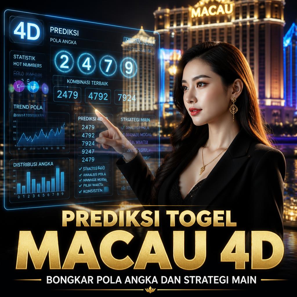 Prediksi Togel Macau 4D: Bongkar Pola Angka dan Strategi Main